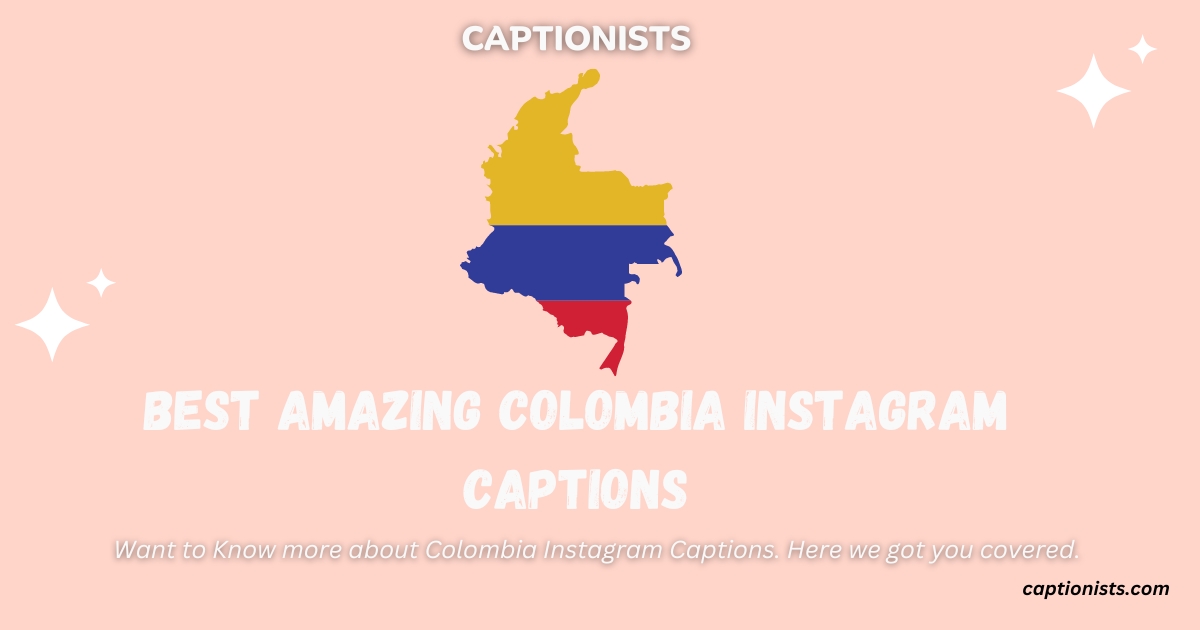 Colombia Instagram CAPTIONS