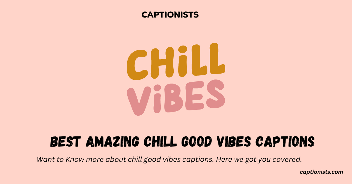 chill good vibes captions