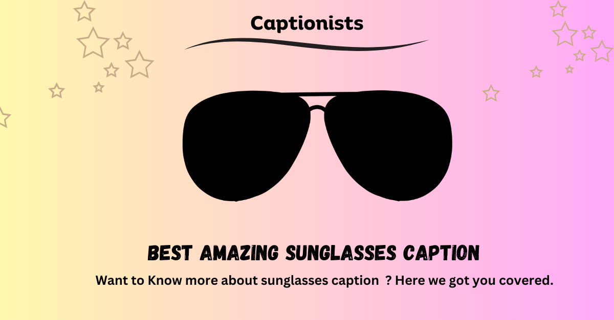 sunglasses caption