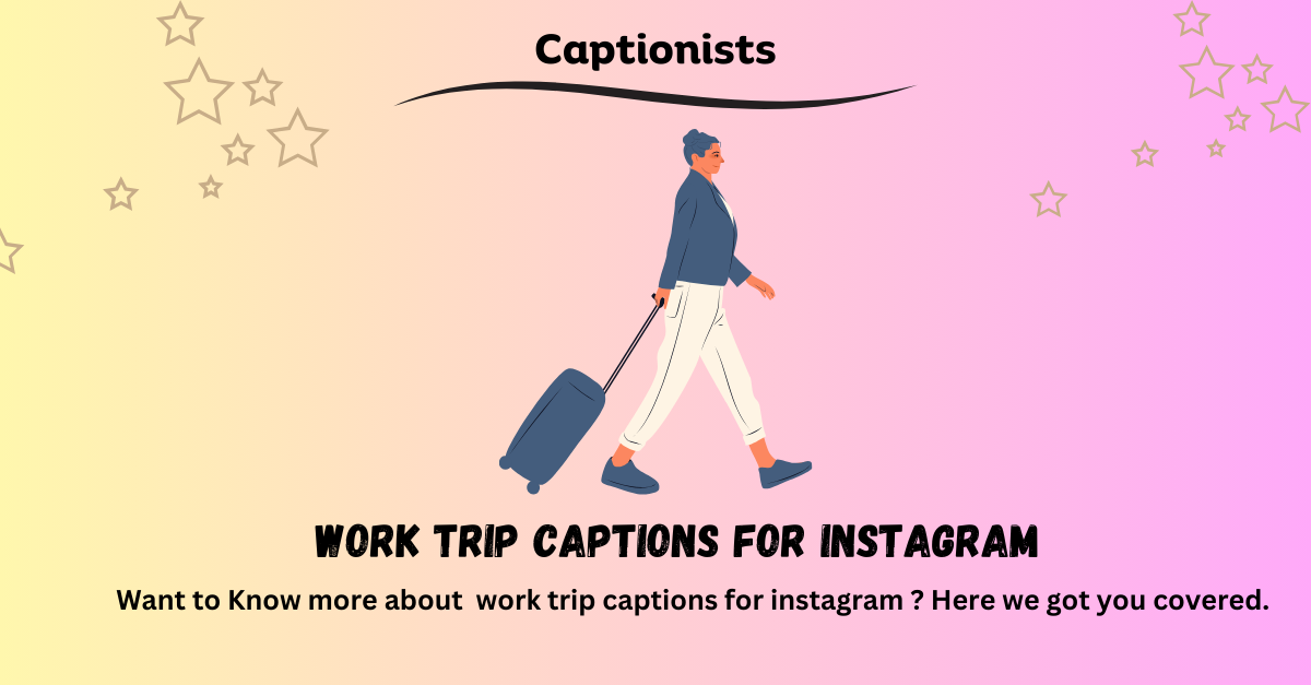 work trip captions for instagram