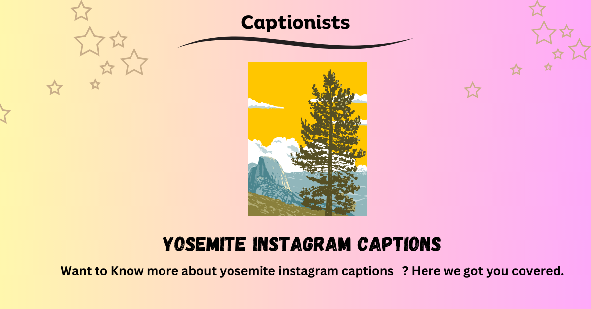 yosemite instagram captions